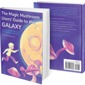 Magic Mushroom Seekers’ Guide to the Galaxy: A Journey of Self-Discovery with Psilocybin Mushrooms